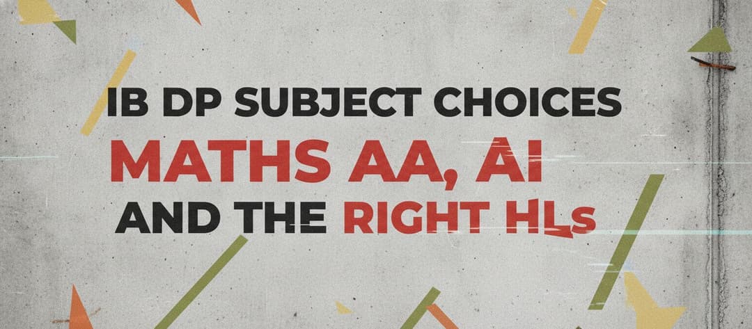 IB DP Subject Choices: Maths AA, AI and the Right HLs