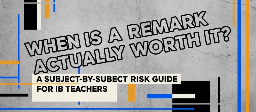 Before You Request an IB Remark, Read This Subject Guide