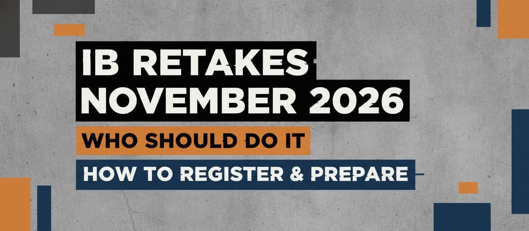 IB November 2026 Retakes: Your Complete Success Guide